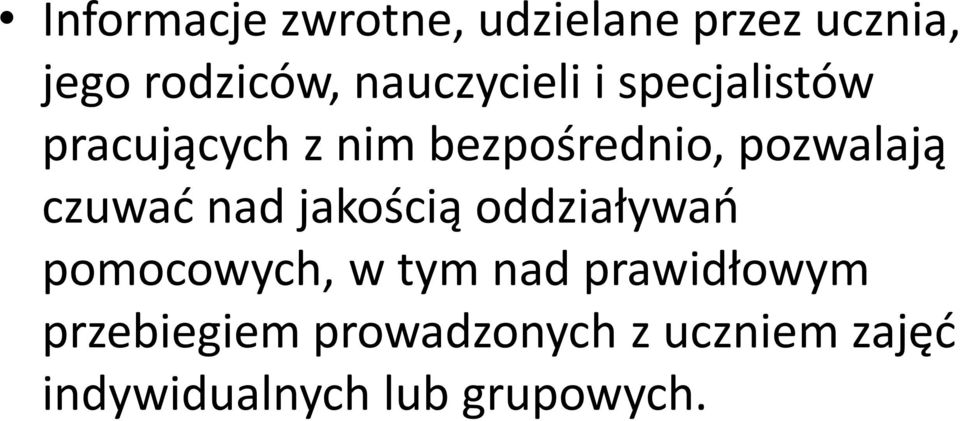 pozwalają czuwać nad jakością oddziaływań pomocowych, w tym nad