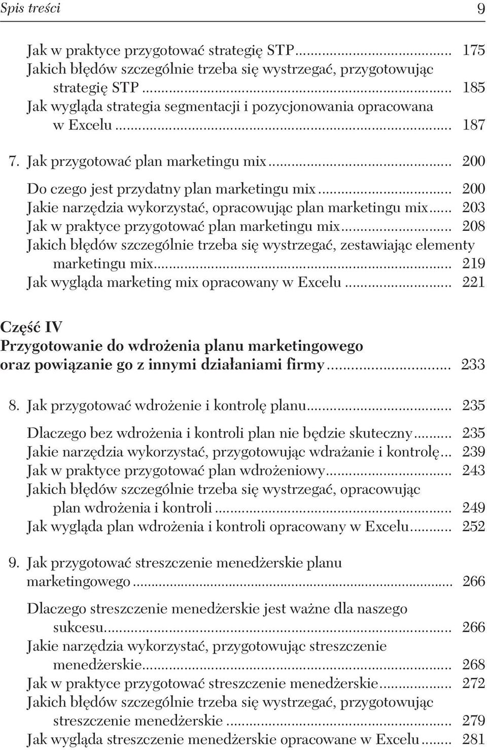 .. 200 Jakie narzędzia wykorzystać, opracowując plan marketingu mix... 203 Jak w praktyce przygotować plan marketingu mix.