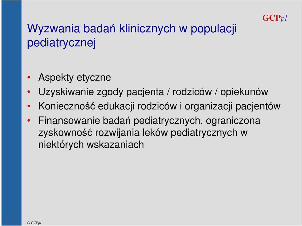 rodziców i organizacji pacjentów Finansowanie badań pediatrycznych,