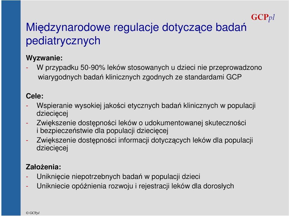 dostępności leków o udokumentowanej skuteczności i bezpieczeństwie dla populacji dziecięcej - Zwiększenie dostępności informacji dotyczących leków