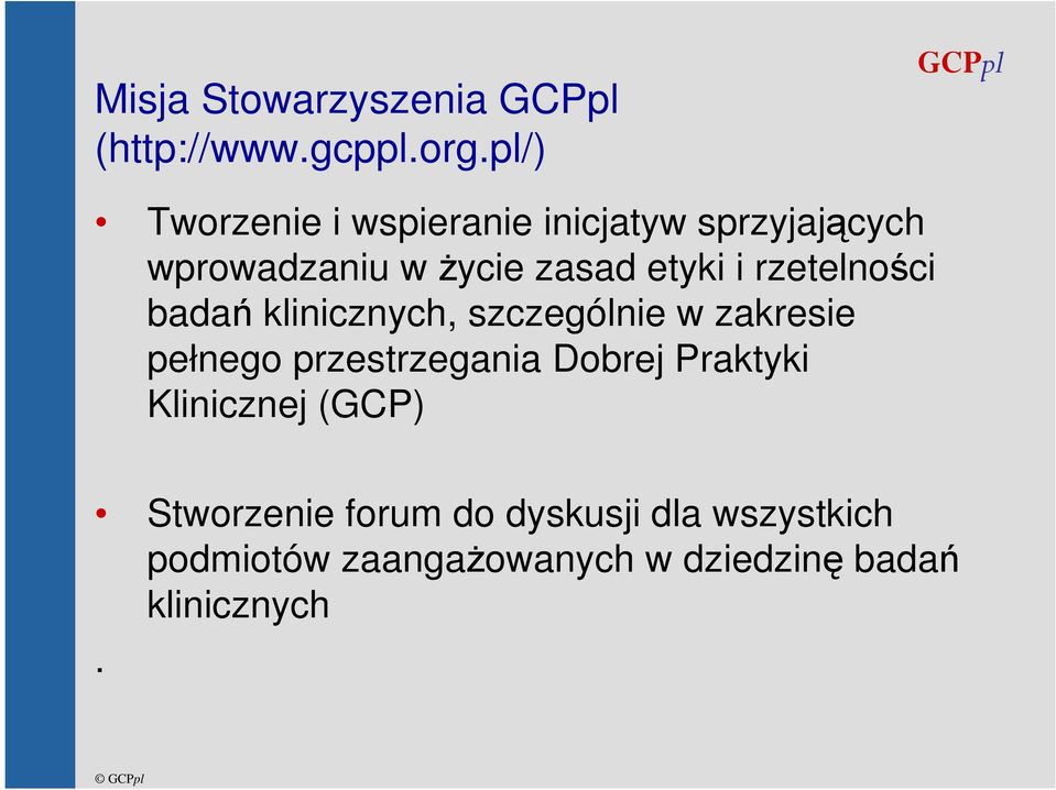 i rzetelności badań klinicznych, szczególnie w zakresie pełnego przestrzegania