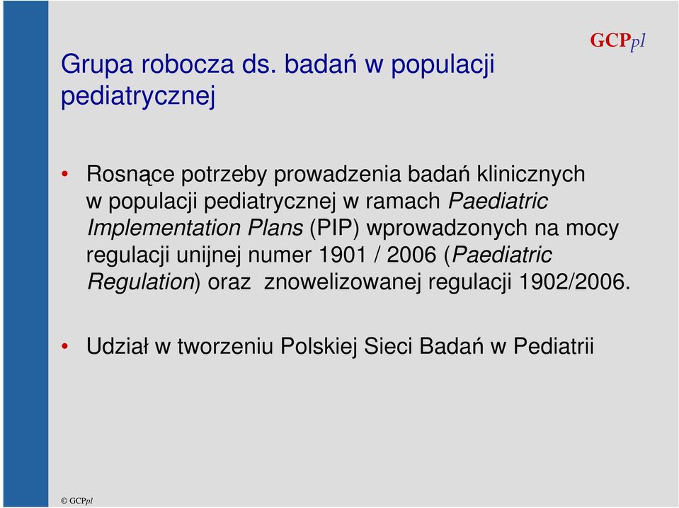 populacji pediatrycznej w ramach Paediatric Implementation Plans (PIP) wprowadzonych