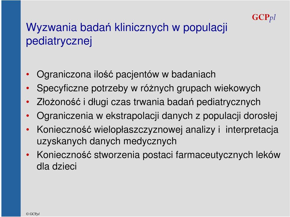 pediatrycznych Ograniczenia w ekstrapolacji danych z populacji dorosłej Konieczność