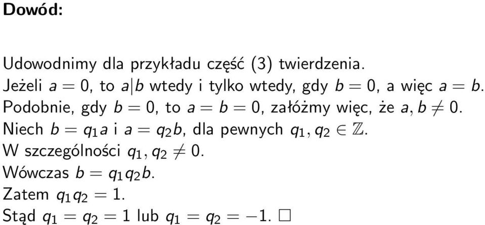 Podobnie, gdy b = 0, to a = b = 0, załóżmy więc, że a, b 0.