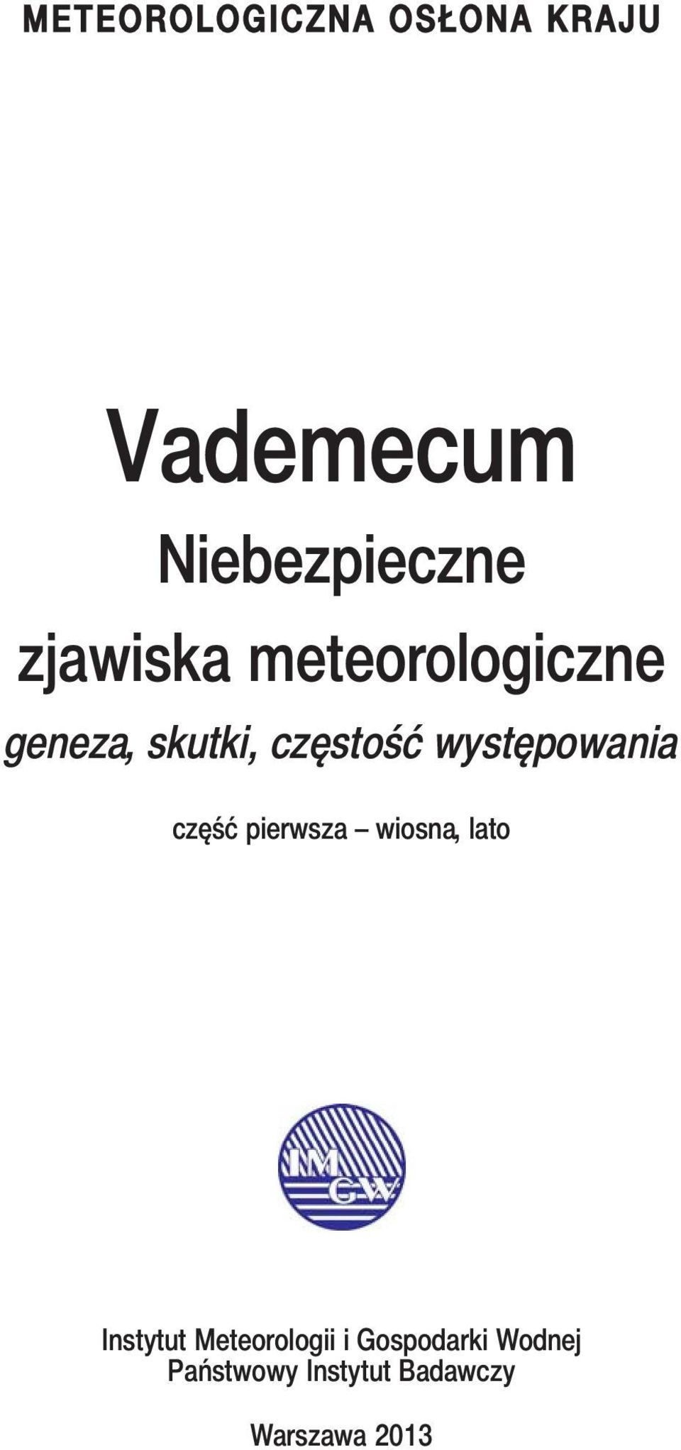 występowania część pierwsza wiosna, lato Instytut