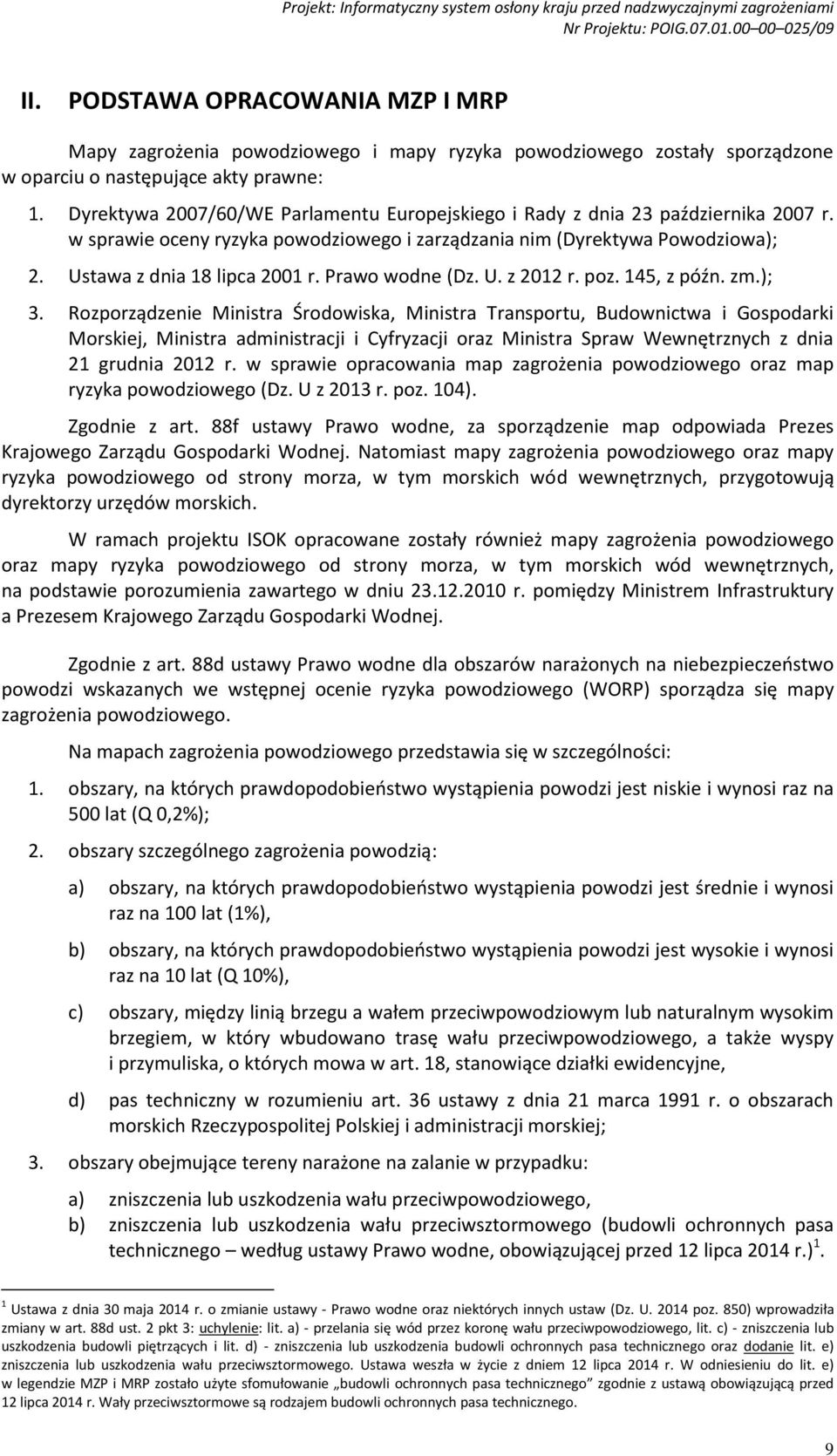 Prawo wodne (Dz. U. z 2012 r. poz. 145, z późn. zm.); 3.
