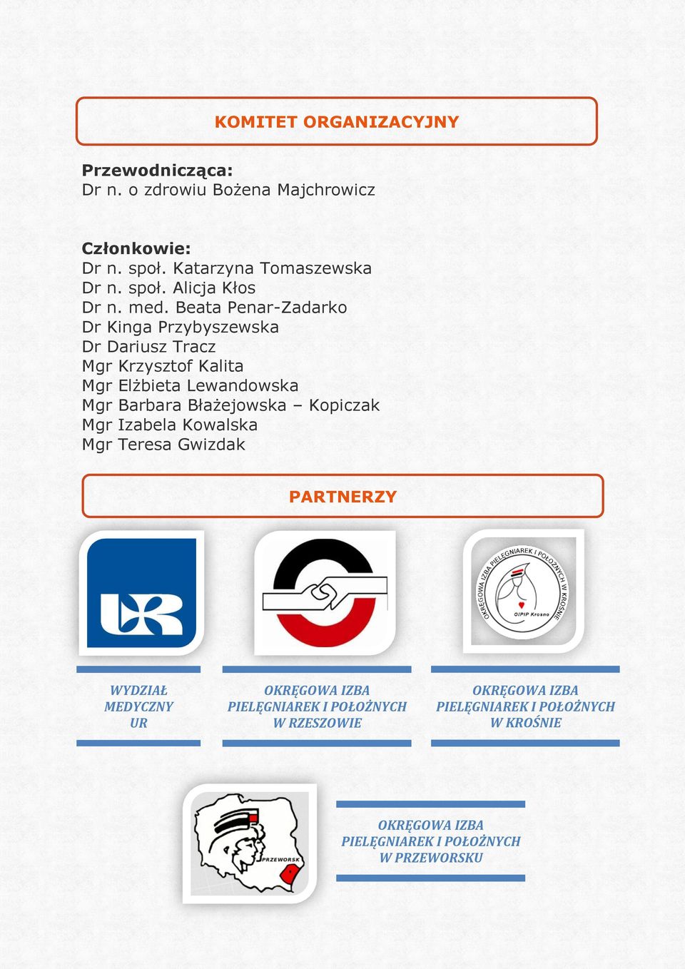 Beata Penar-Zadarko Dr Kinga Przybyszewska Dr Dariusz Tracz Mgr Krzysztof Kalita Mgr Elżbieta Lewandowska Mgr Barbara