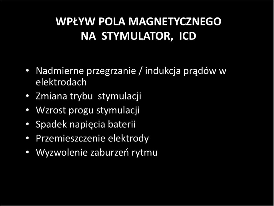 trybu stymulacji Wzrost progu stymulacji Spadek