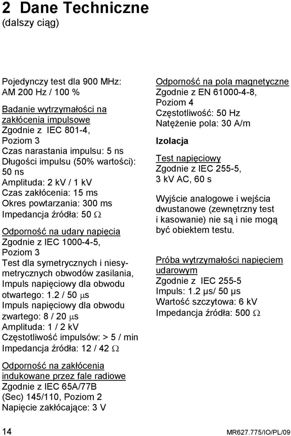 symetrycznych i niesymetrycznych obwodów zasilania, Impuls napięciowy dla obwodu otwartego: 1.