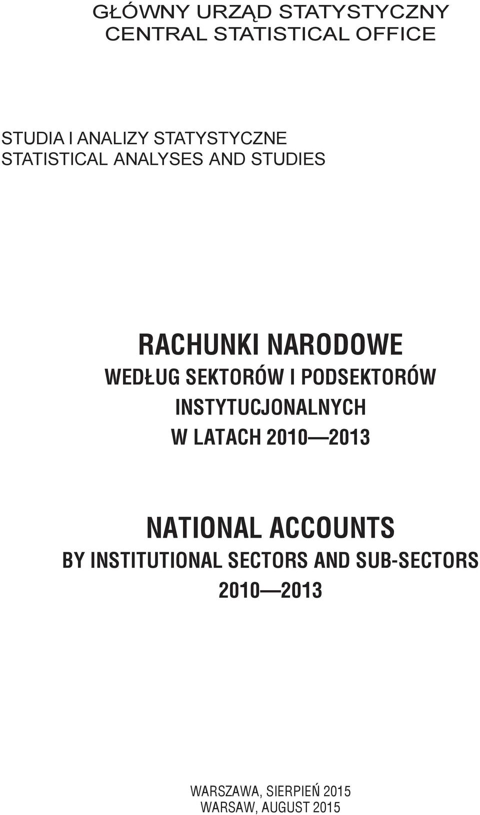 SEKTORÓW I PODSEKTORÓW INSTYTUCJONALNYCH W LATACH 2010 2013 NATIONAL ACCOUNTS