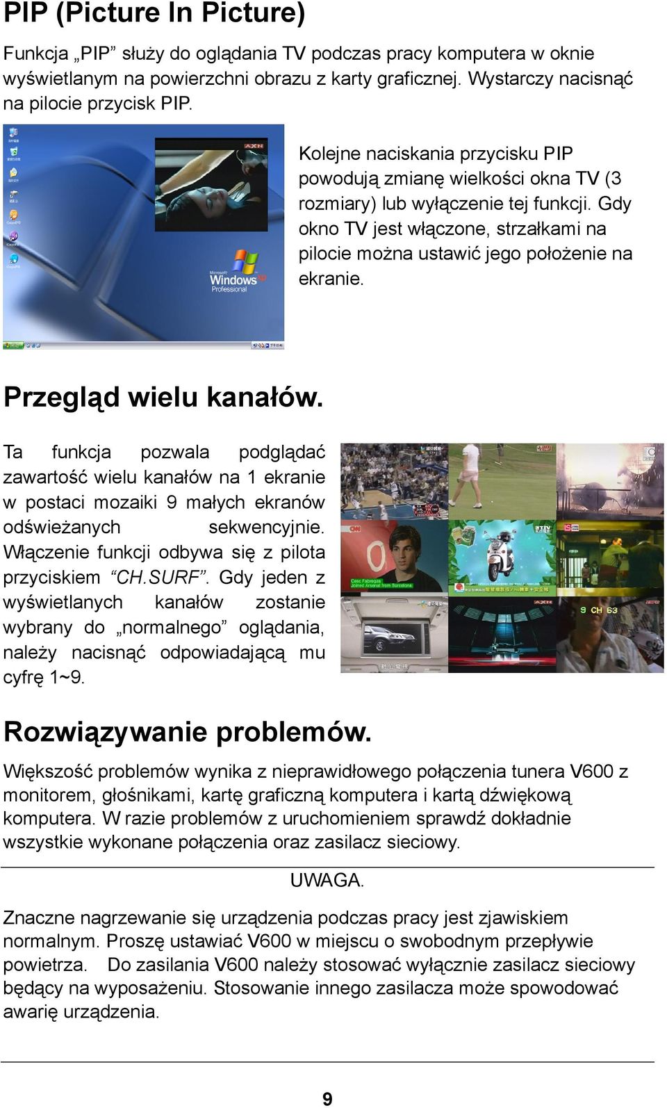 Przegląd wielu kanałów. Ta funkcja pozwala podglądać zawartość wielu kanałów na 1 ekranie w postaci mozaiki 9 małych ekranów odświeżanych sekwencyjnie.