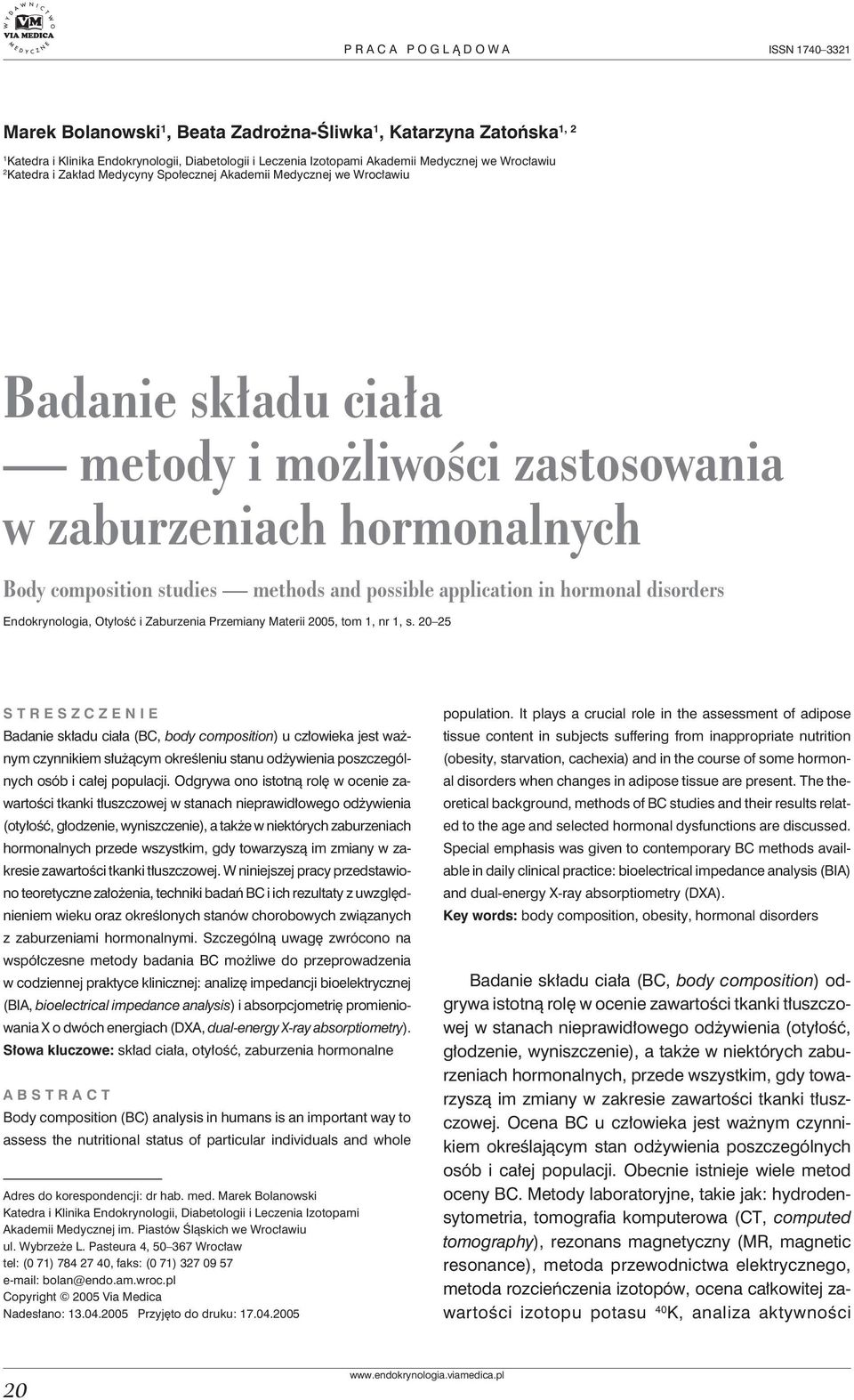 studies methods and possible application in hormonal disorders Endokrynologia, Otyłość i Zaburzenia Przemiany Materii 2005, tom 1, nr 1, s.