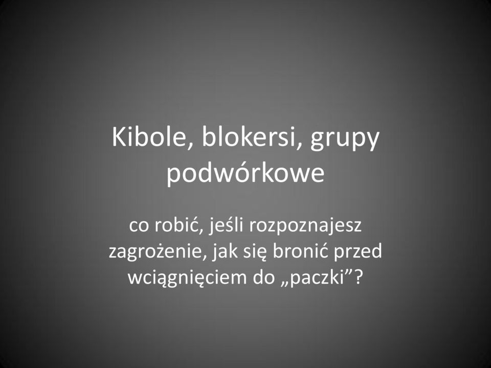 rozpoznajesz zagrożenie, jak