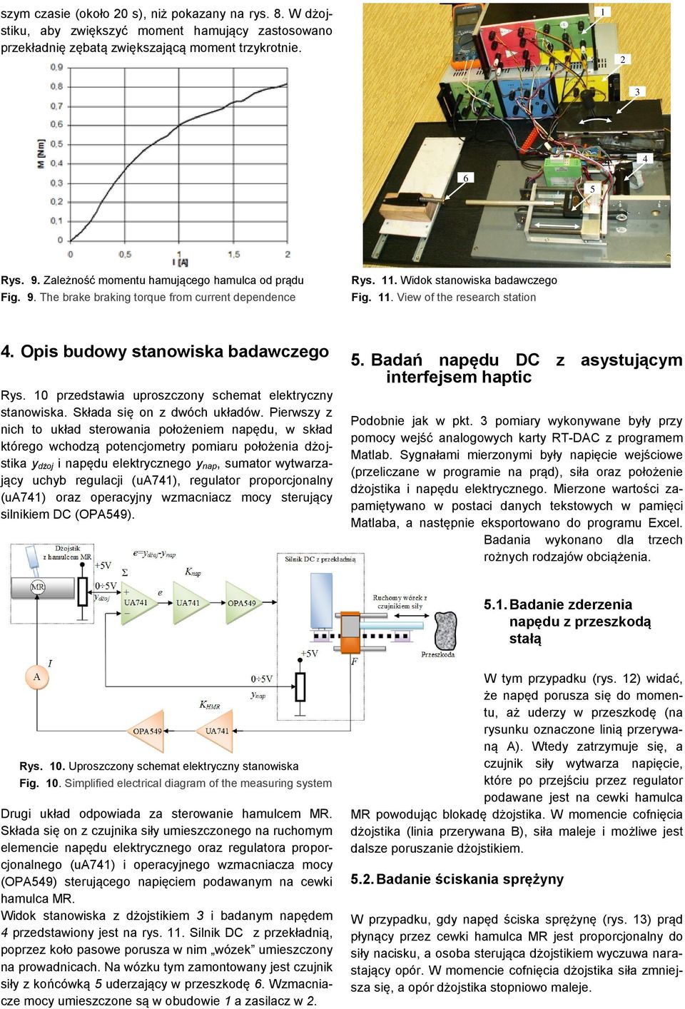 Opis budowy stanowiska badawczego Rys. 10 przedstawia uproszczony schemat elektryczny stanowiska. Składa się on z dwóch układów.