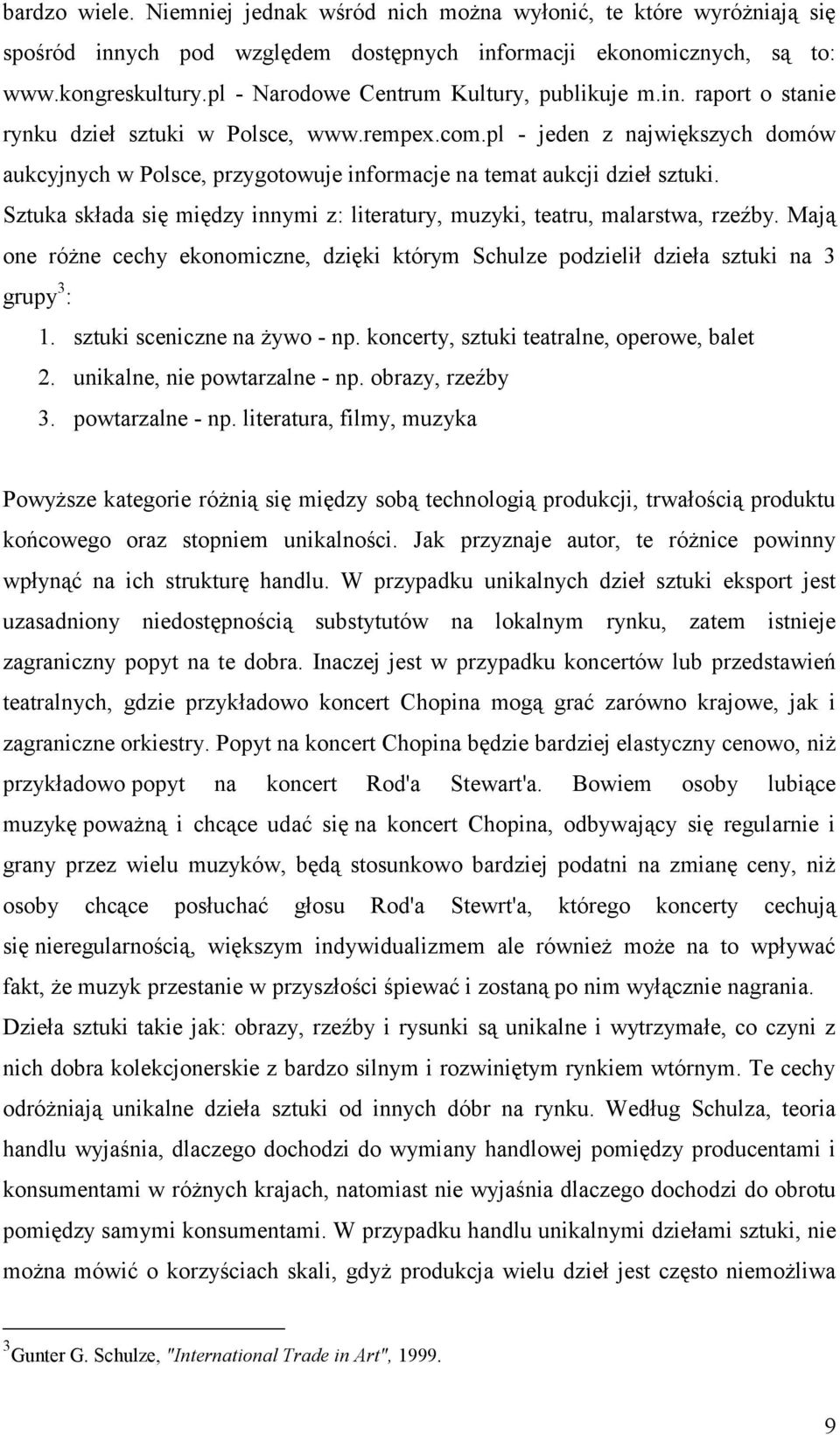 pl - jeden z największych domów aukcyjnych w Polsce, przygotowuje informacje na temat aukcji dzieł sztuki. Sztuka składa się między innymi z: literatury, muzyki, teatru, malarstwa, rzeźby.