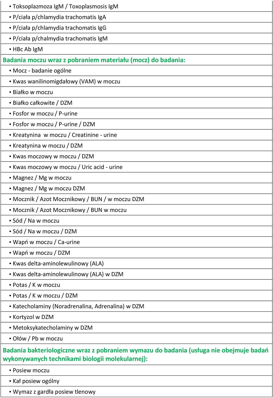 Creatinine - urine Kreatynina w moczu / DZM Kwas moczowy w moczu / DZM Kwas moczowy w moczu / Uric acid - urine Magnez / Mg w moczu Magnez / Mg w moczu DZM Mocznik / Azot Mocznikowy / BUN / w moczu