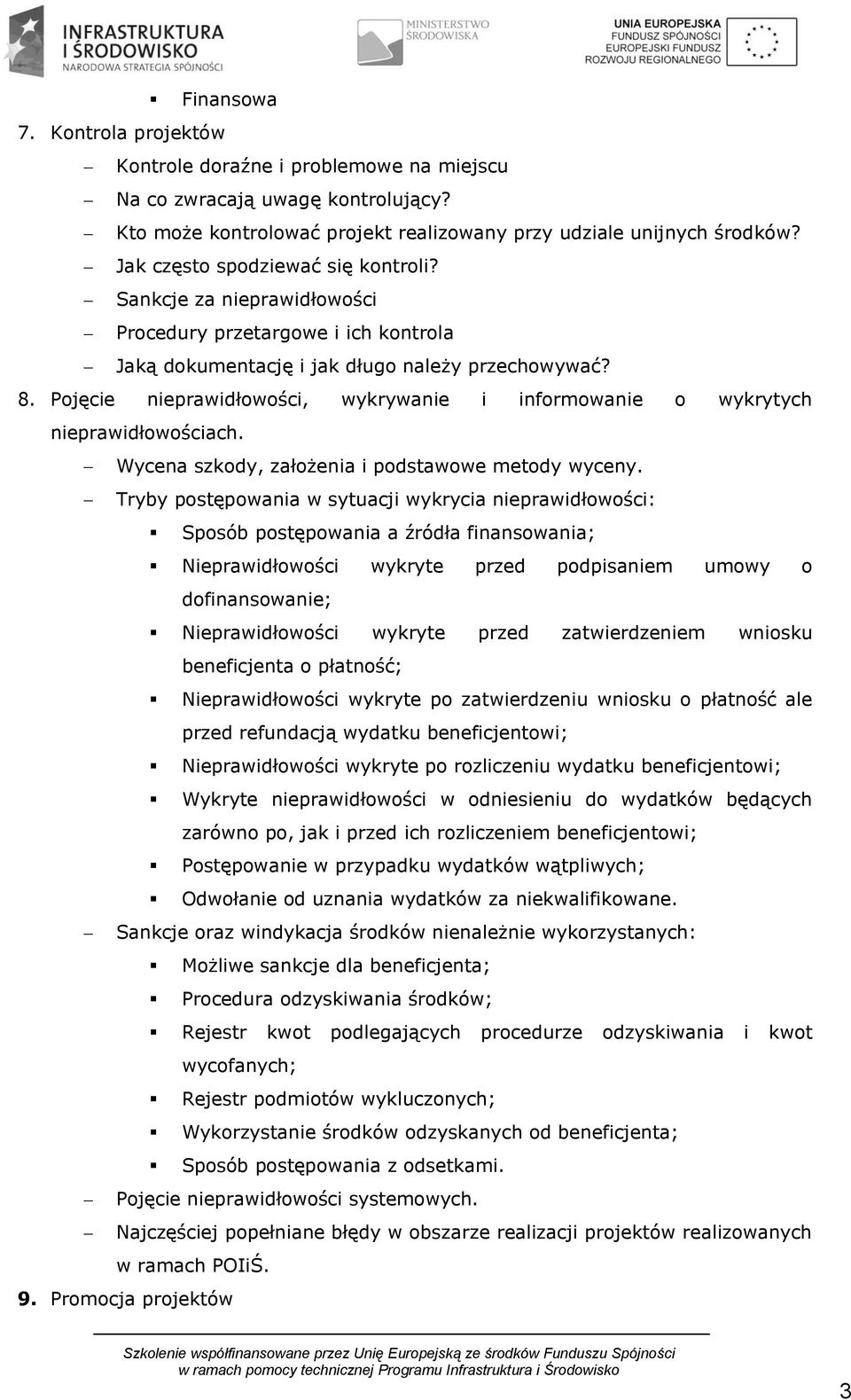 Pojęcie nieprawidłowości, wykrywanie i informowanie o wykrytych nieprawidłowościach. Wycena szkody, założenia i podstawowe metody wyceny.