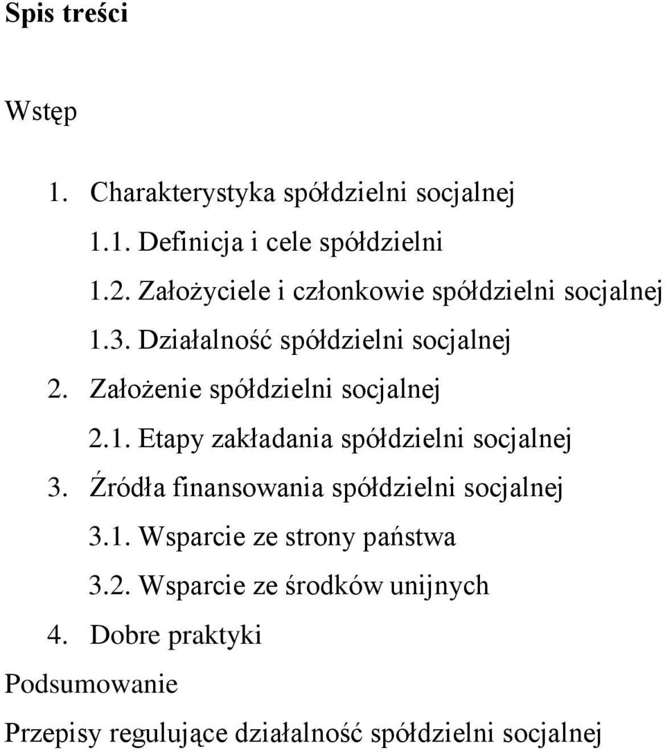 Założenie spółdzielni socjalnej 2.1. Etapy zakładania spółdzielni socjalnej 3.