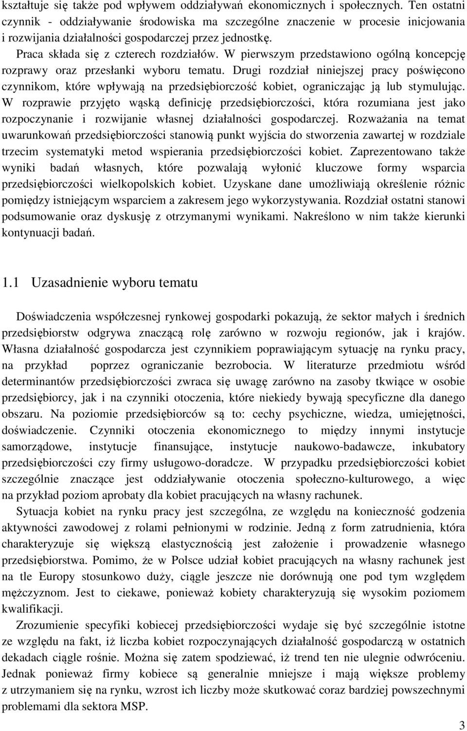 W pierwszym przedstawiono ogólną koncepcję rozprawy oraz przesłanki wyboru tematu.