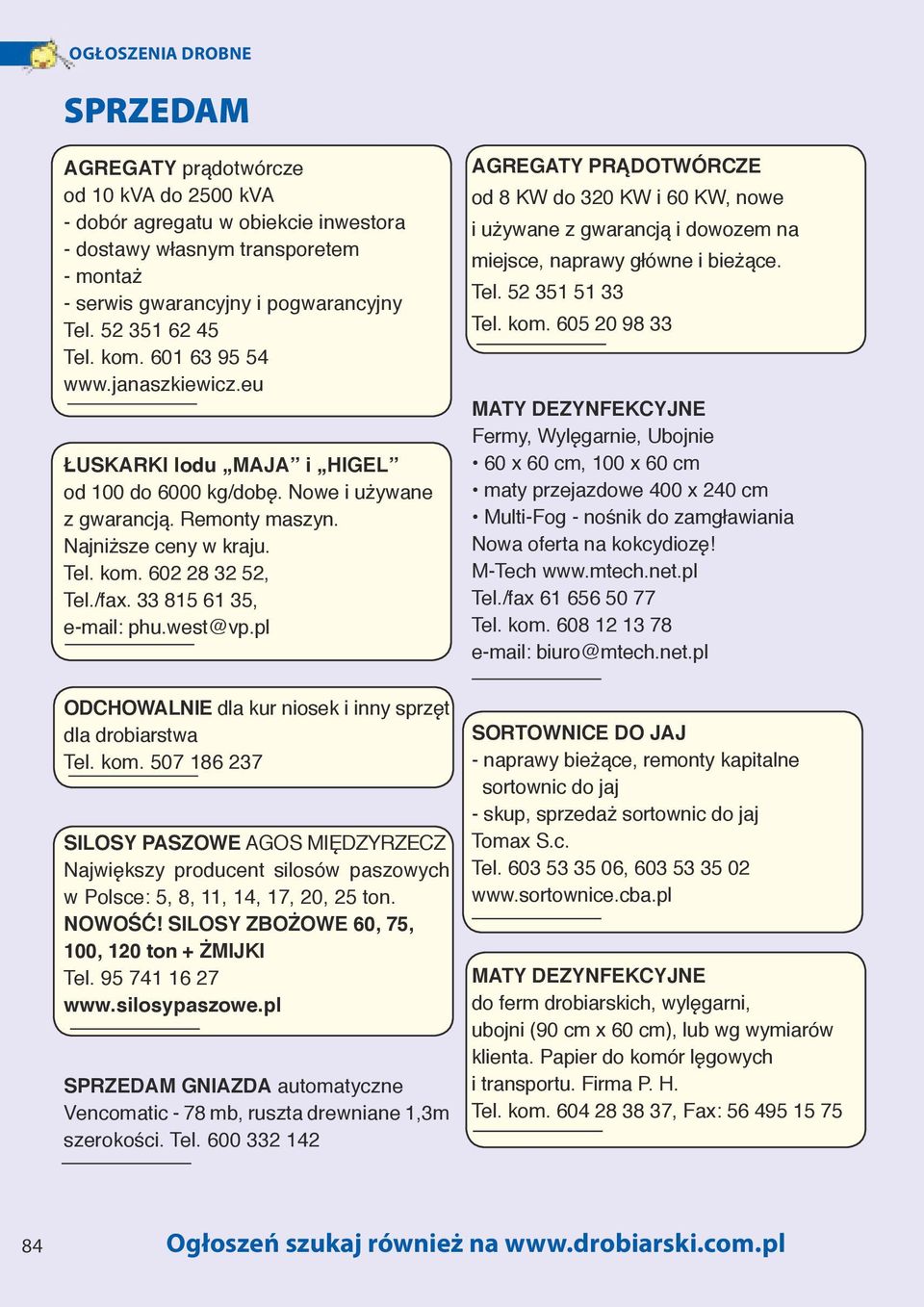 33 815 61 35, e-mail: phu.west@vp.pl ODCHOWALNIE dla kur niosek i inny sprzęt dla drobiarstwa Tel. kom.