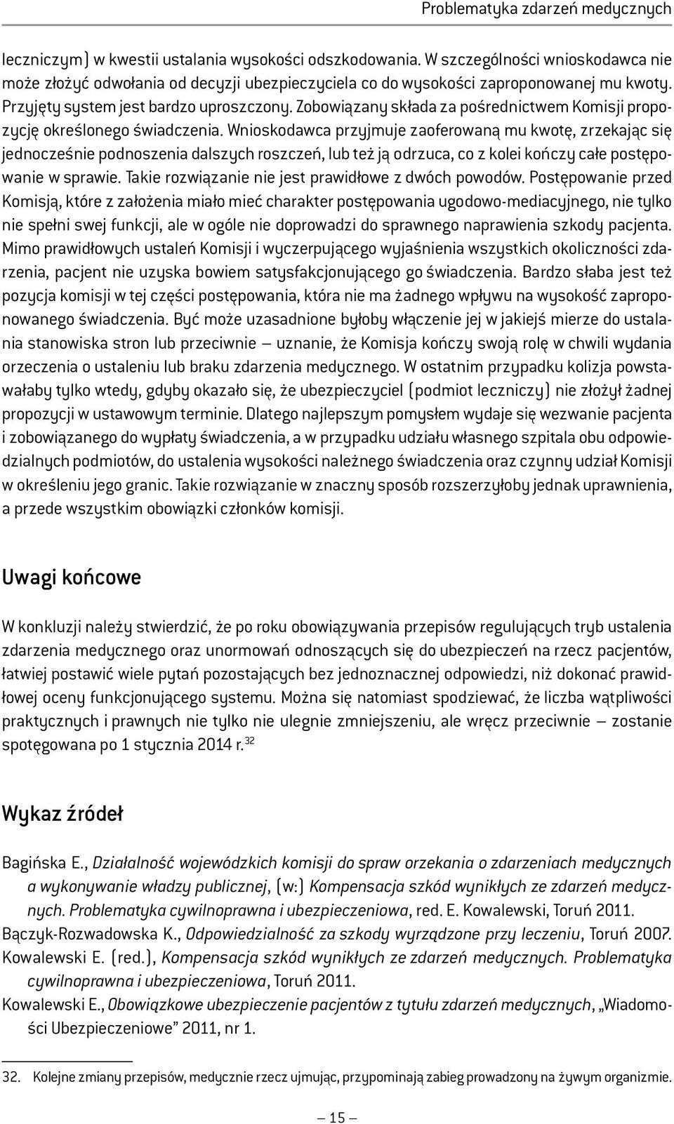 Zobowiązany składa za pośrednictwem Komisji propozycję określonego świadczenia.