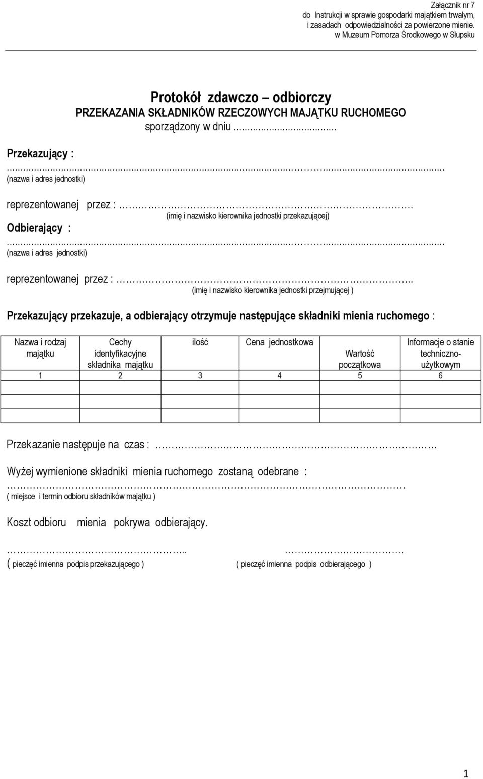 (imię i nazwisko kierownika jednostki przekazującej) Odbierający :.