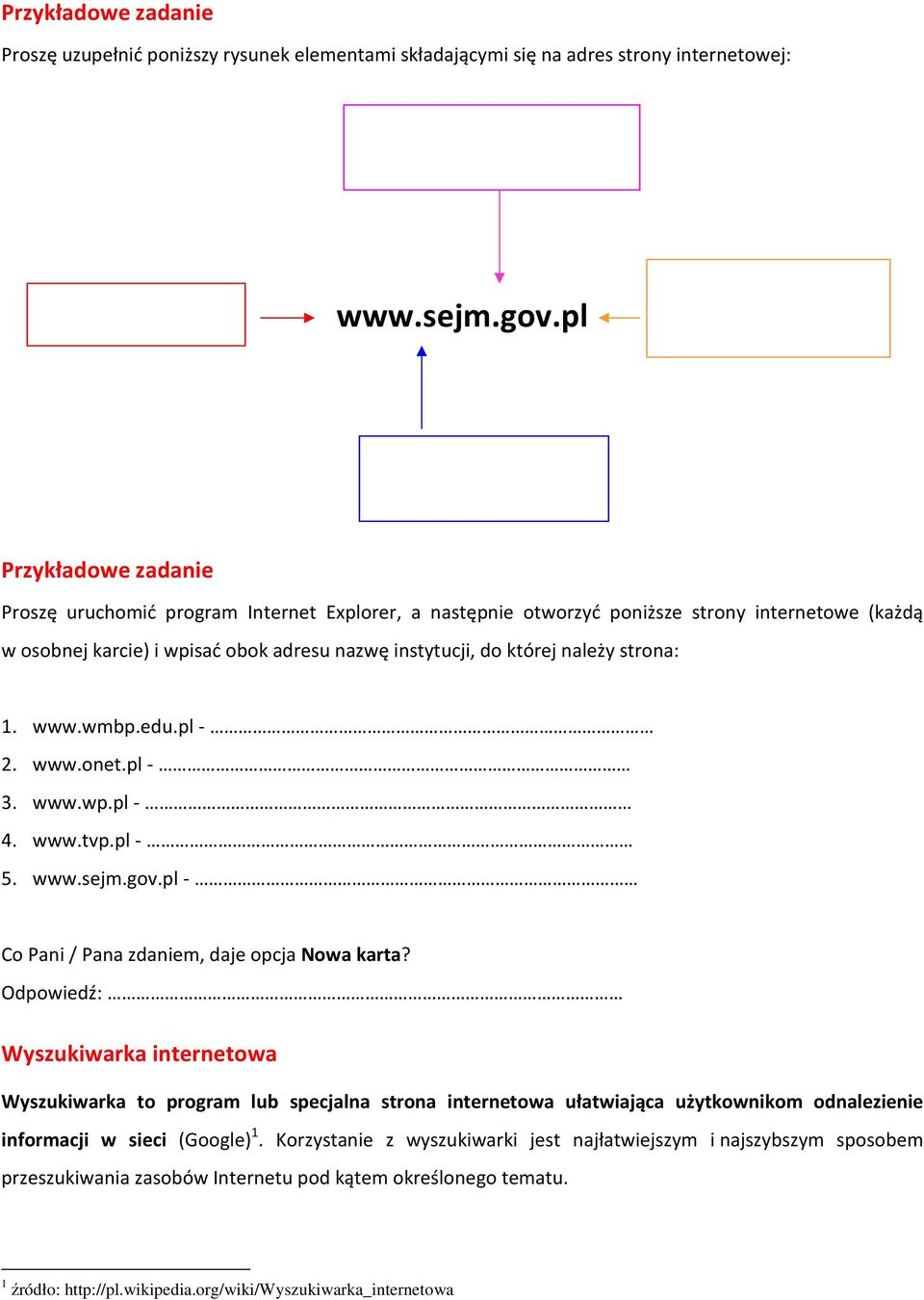 strona: 1. www.wmbp.edu.pl - 2. www.onet.pl - 3. www.wp.pl - 4. www.tvp.pl - 5. www.sejm.gov.pl - Co Pani / Pana zdaniem, daje opcja Nowa karta?