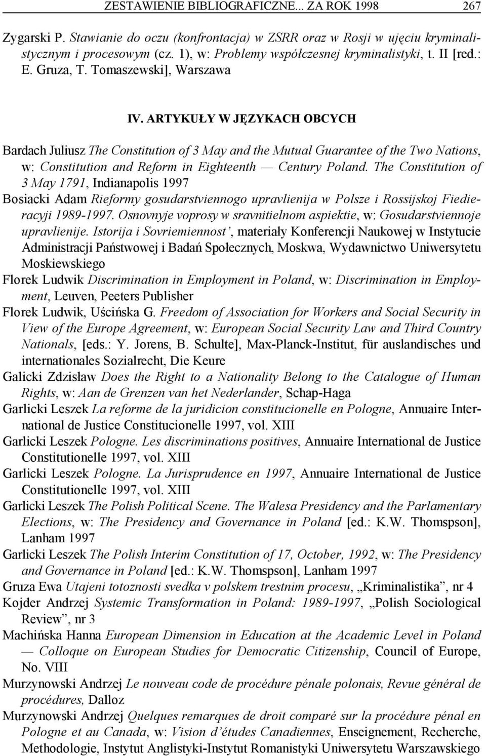 ARTYKUŁY W JĘZYKACH OBCYCH Bardach Juliusz The Constitution of 3 May and the Mutual Guarantee of the Two Nations, w: Constitution and Reform in Eighteenth Century Poland.