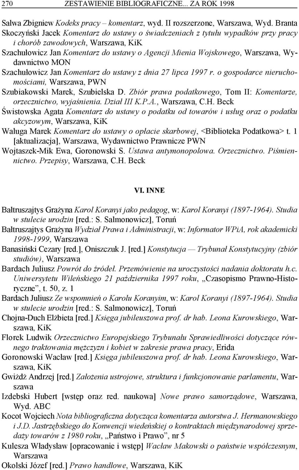 Wydawnictwo MON Szachułowicz Jan Komentarz do ustawy z dnia 27 lipca 1997 r. o gospodarce nieruchomościami, Warszawa, PWN Szubiakowski Marek, Szubielska D.