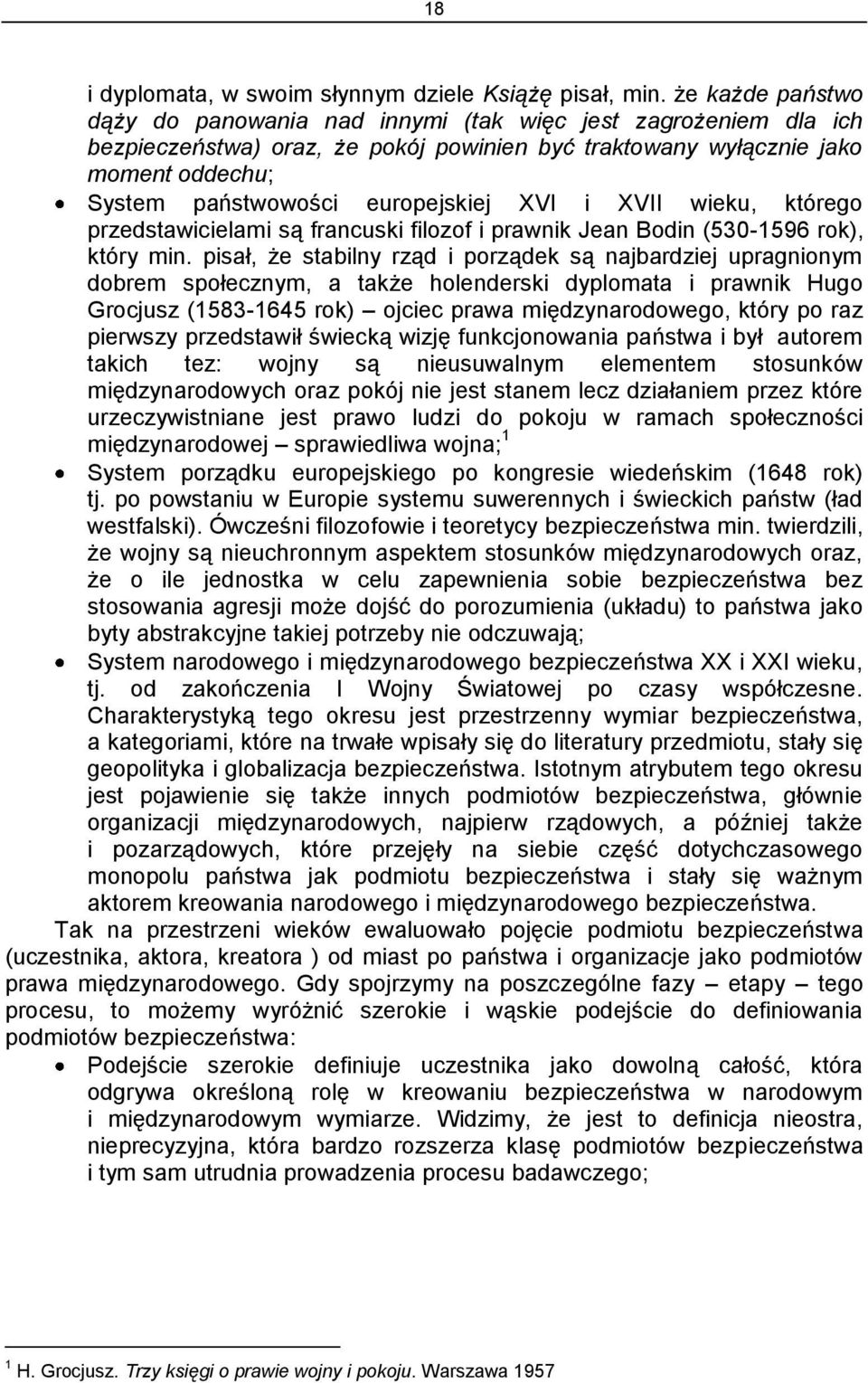 XVI i XVII wieku, którego przedstawicielami są francuski filozof i prawnik Jean Bodin (530-1596 rok), który min.