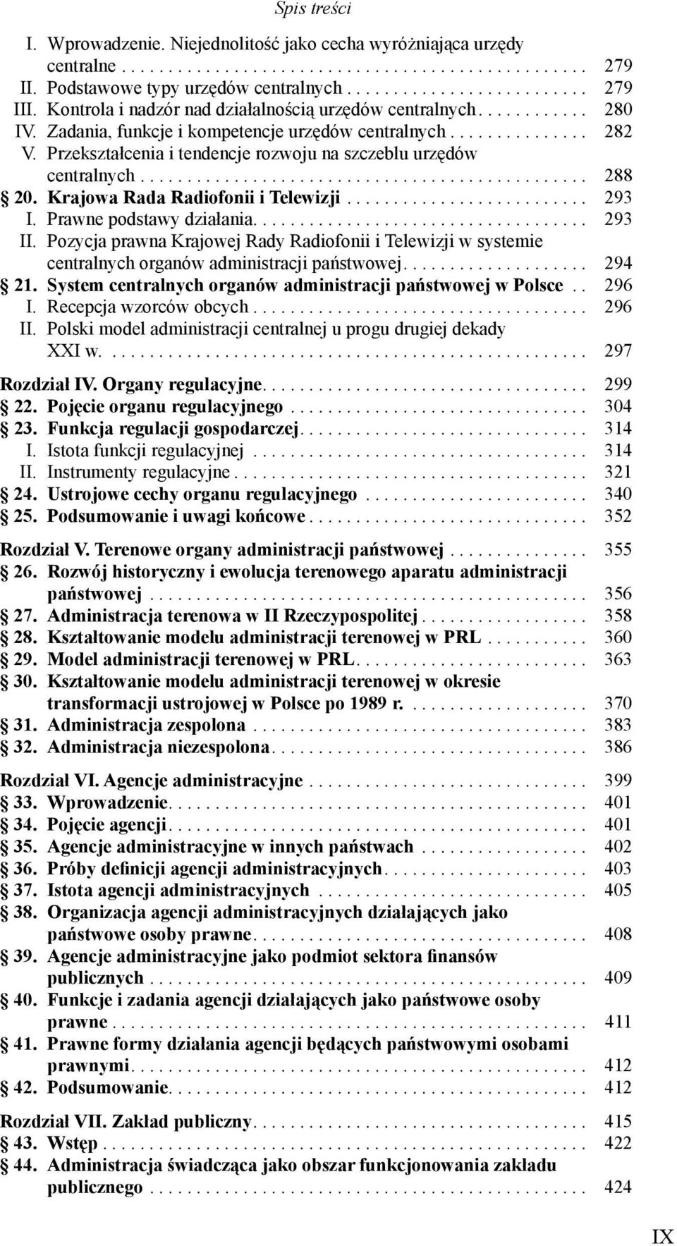 Przekształcenia i tendencje rozwoju na szczeblu urz dów centralnych................................................ 288 20. Krajowa Rada Radiofonii i Telewizji.......................... 293 I.