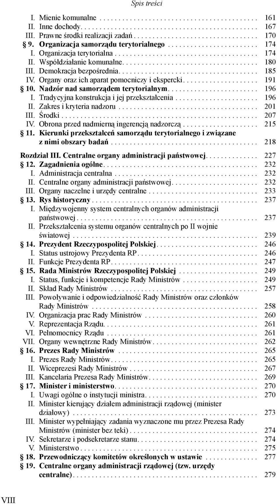 Demokracja bezpo rednia..................................... 185 IV. Organy oraz ich aparat pomocniczy i ekspercki.................... 191 10. Nadzór nad samorz dem terytorialnym........................ 196 I.