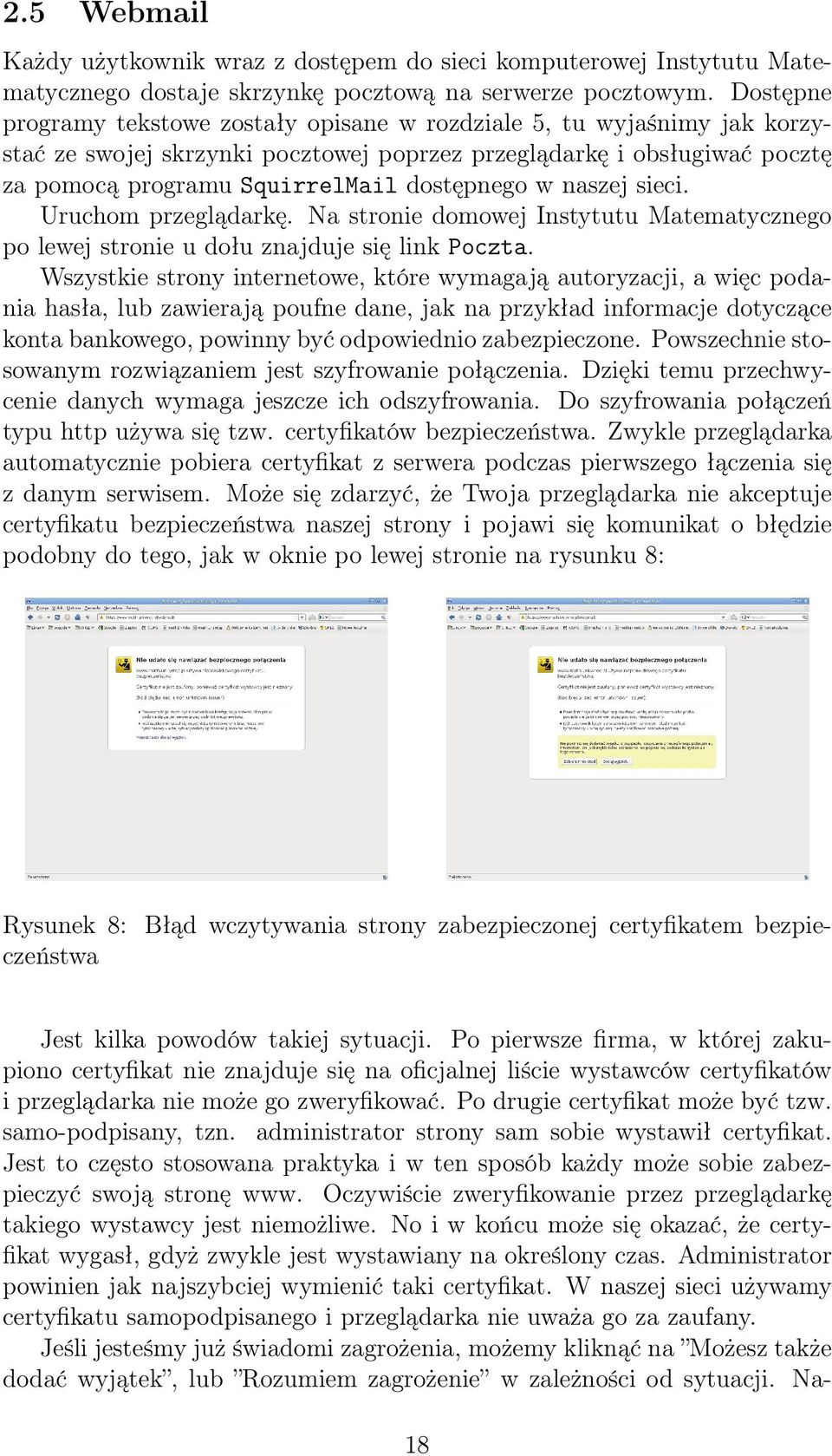 naszej sieci. Uruchom przeglądarkę. Na stronie domowej Instytutu Matematycznego po lewej stronie u dołu znajduje się link Poczta.