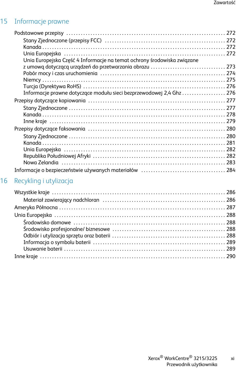 .................................................................. 272 Unia Europejska Część 4 Informacje na temat ochrony środowiska związane z umową dotyczącą urządzeń do przetwarzania obrazu.