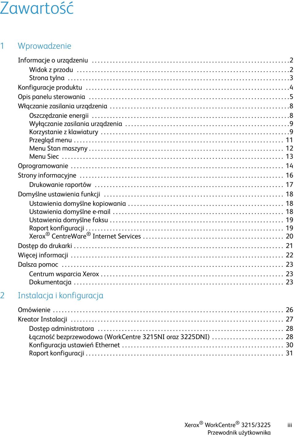 ..................................................................5 Włączanie zasilania urządzenia............................................................8 Oszczędzanie energii.