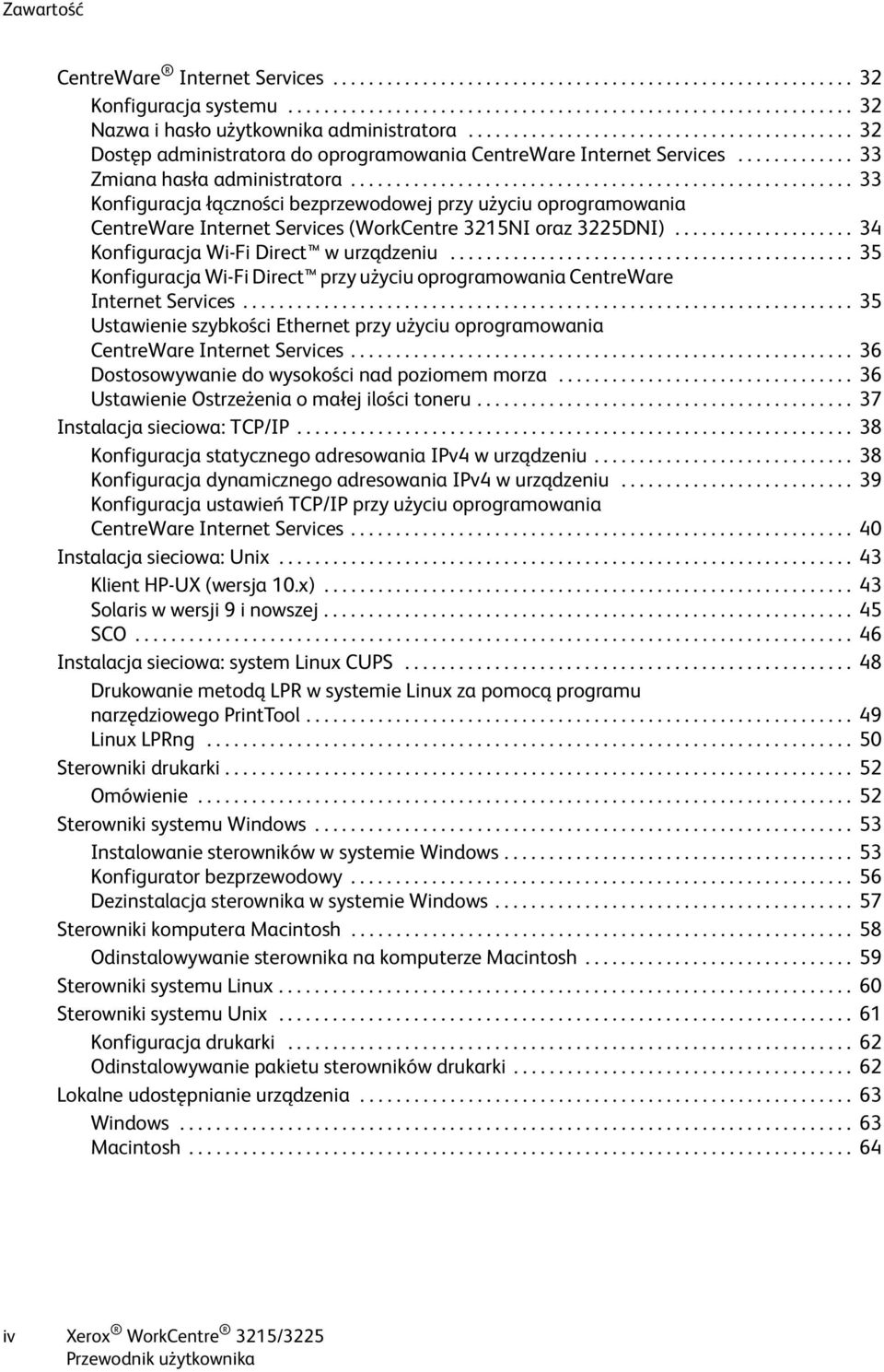 ....................................................... 33 Konfiguracja łączności bezprzewodowej przy użyciu oprogramowania CentreWare Internet Services (WorkCentre 3215NI oraz 3225DNI).