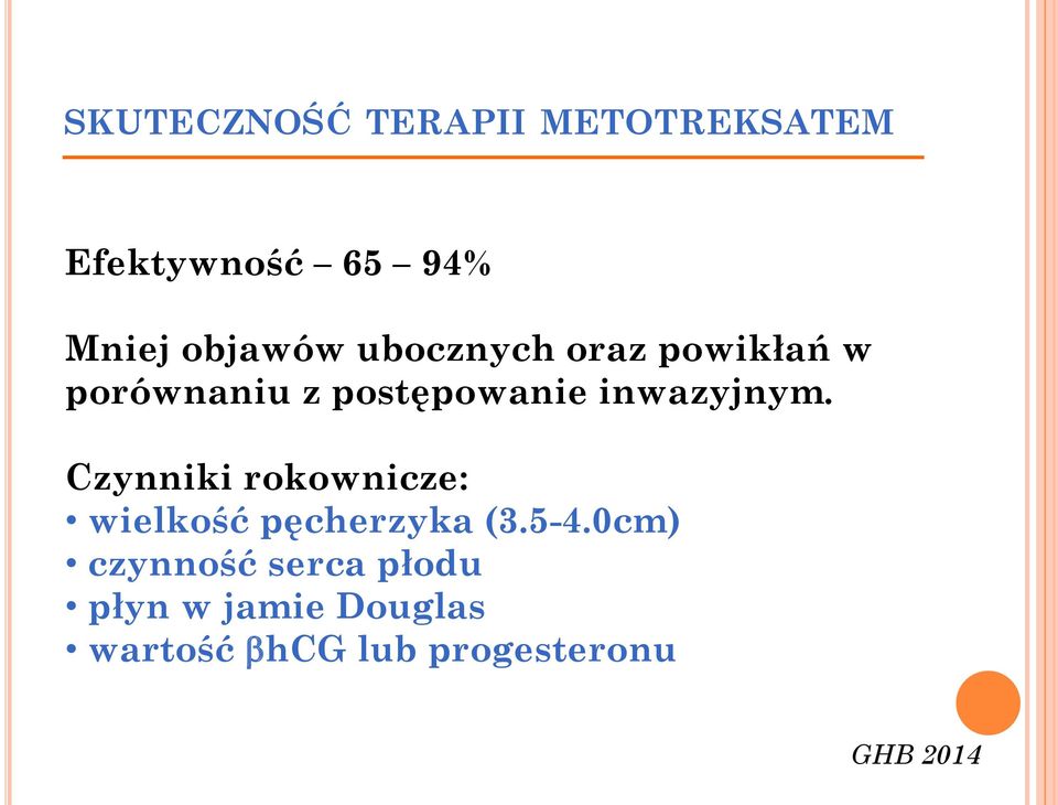 inwazyjnym. Czynniki rokownicze: wielkość pęcherzyka (3.5-4.