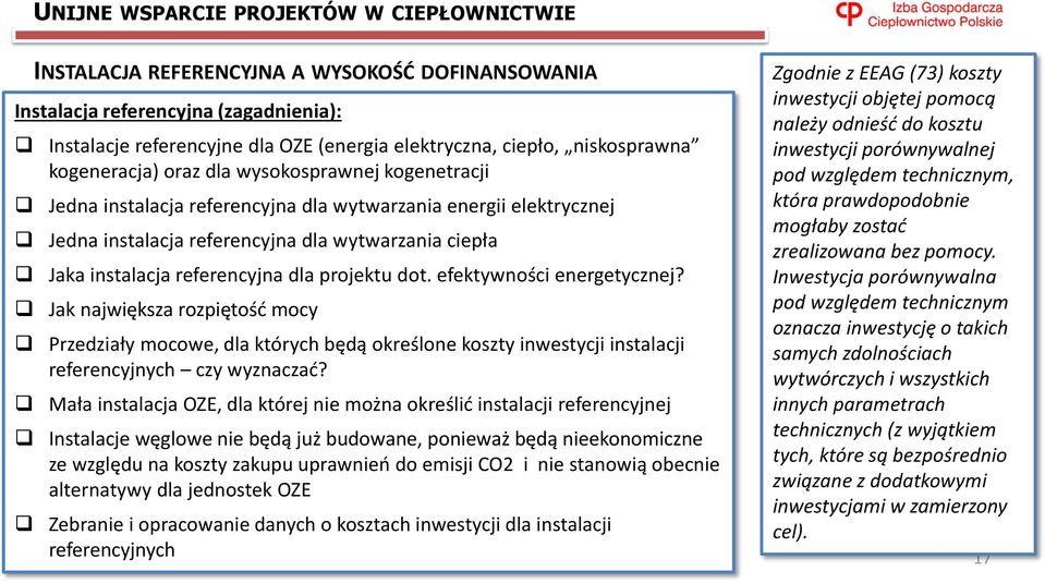 efektywności energetycznej? Jak największa rozpiętość mocy Przedziały mocowe, dla których będą określone koszty inwestycji instalacji referencyjnych czy wyznaczać?