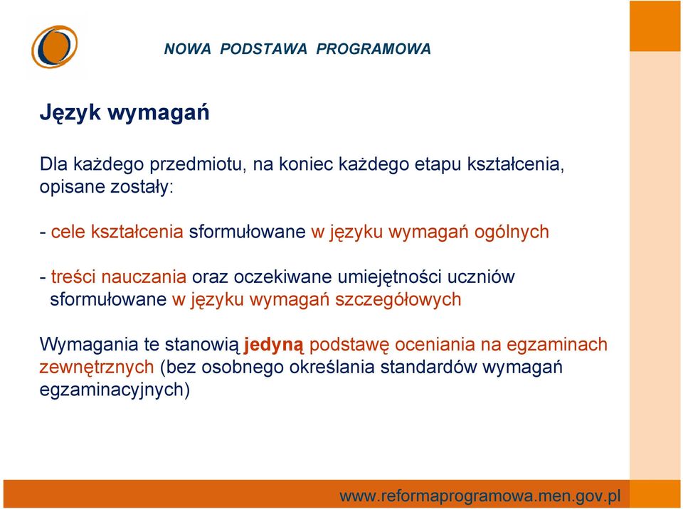 sformułowane w języku wymagań ogólnych - treści nauczania oraz oczekiwane umiejętności uczniów sformułowane w języku wymagań szczegółowych