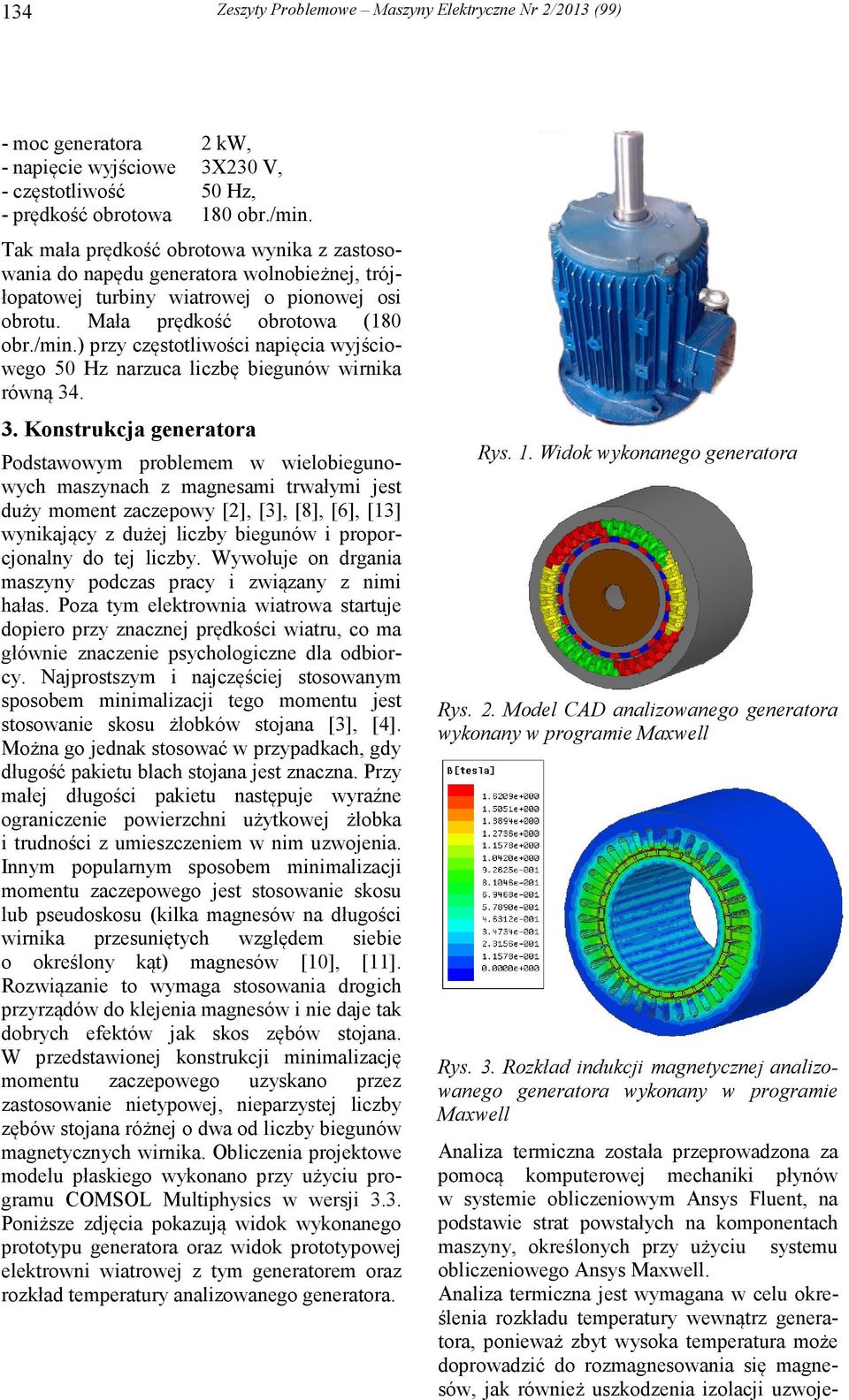 ) przy częstotliwości napięcia wyjściowego 50 Hz narzuca liczbę biegunów wirnika równą 34