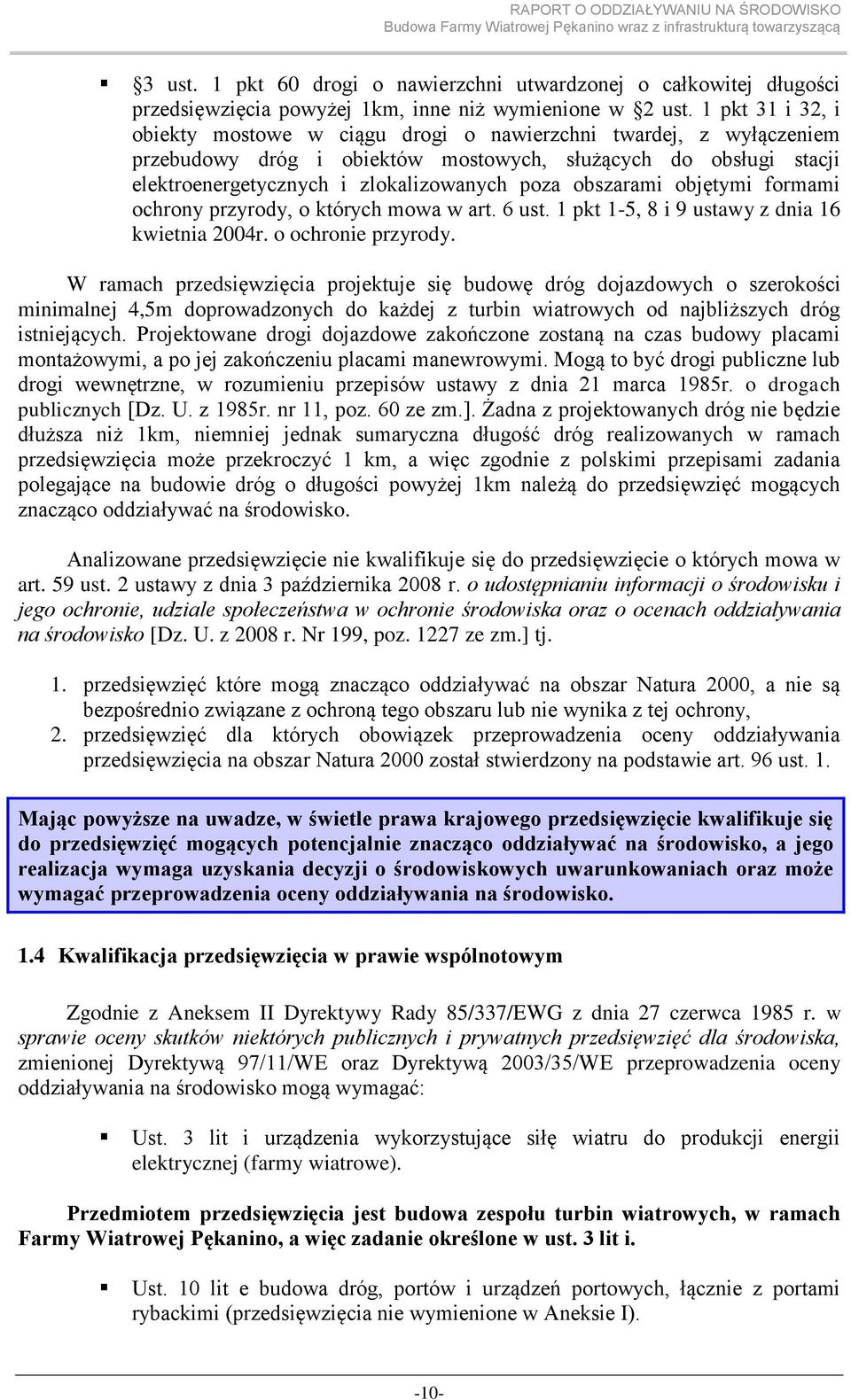 obszarami objętymi formami ochrony przyrody, o których mowa w art. 6 ust. 1 pkt 1-5, 8 i 9 ustawy z dnia 16 kwietnia 2004r. o ochronie przyrody.