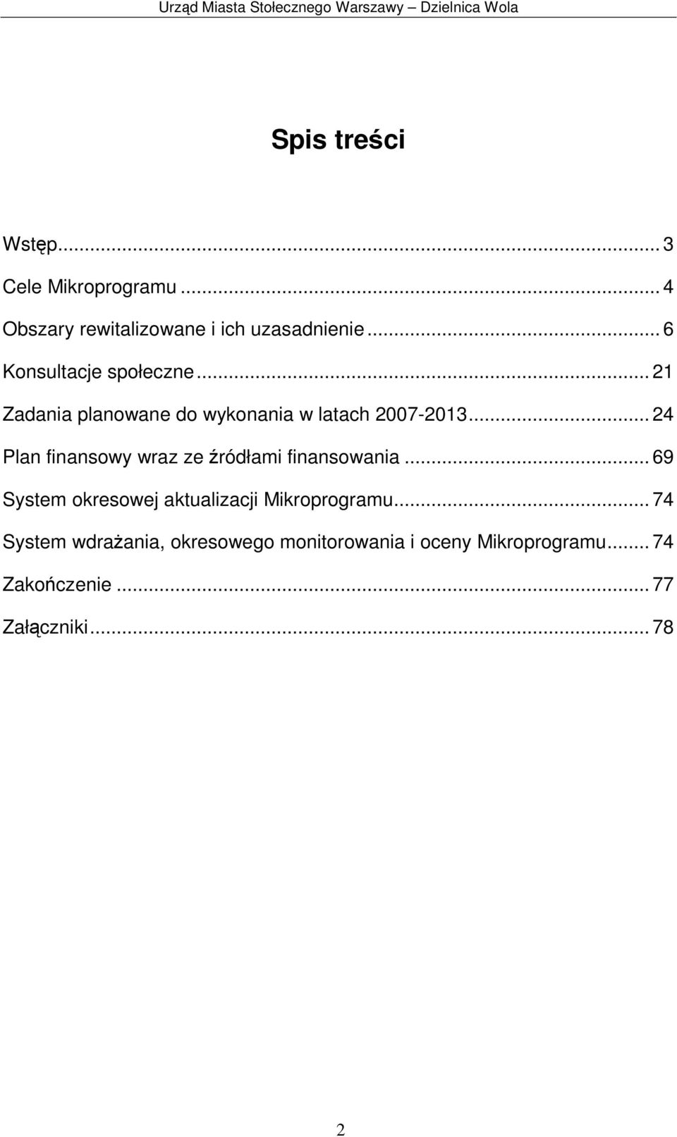 .. 24 Plan finansowy wraz ze źródłami finansowania.