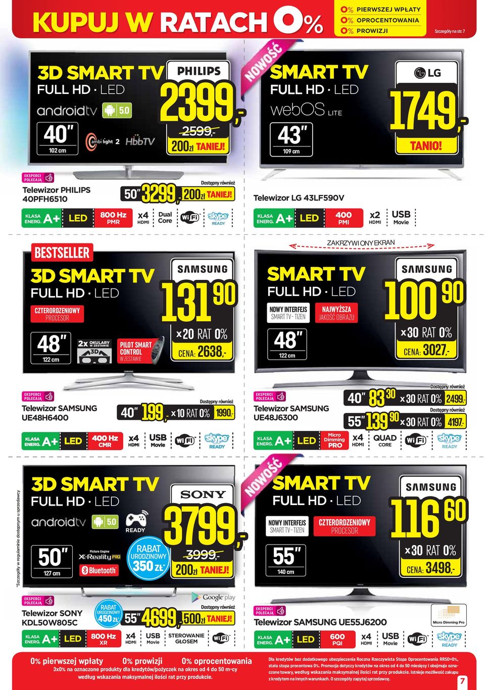 43LF590V 400 PMI x2 BESTSELLER 3D SMRT TV FULL HD 48 122 cm 2x OKULRY W ZESTWIE 3D PILOT SMRT CONTROL W ZESTWIE 131 90 20 RT 0% CEN: 2638,- ZKRZYWIONY EKRN SMRT TV FULL HD NOWY INTERFEJS SMRT TV -