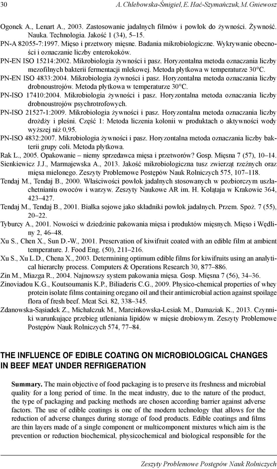 Horyzontalna metoda oznaczania liczby mezofilnych bakterii fermentacji mlekowej. Metoda płytkowa w temperaturze 30 C. PN-EN ISO 4833:2004. Mikrobiologia żywności i pasz.