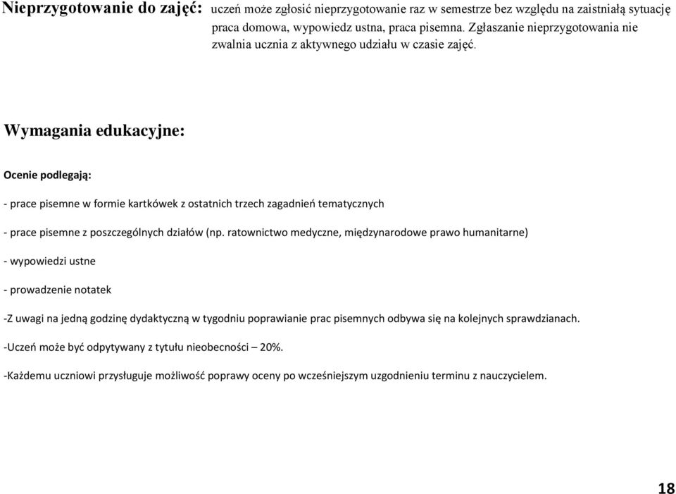 Wymagania edukacyjne: Ocenie podlegają: - prace pisemne w formie kartkówek z ostatnich trzech zagadnień tematycznych - prace pisemne z poszczególnych działów (np.