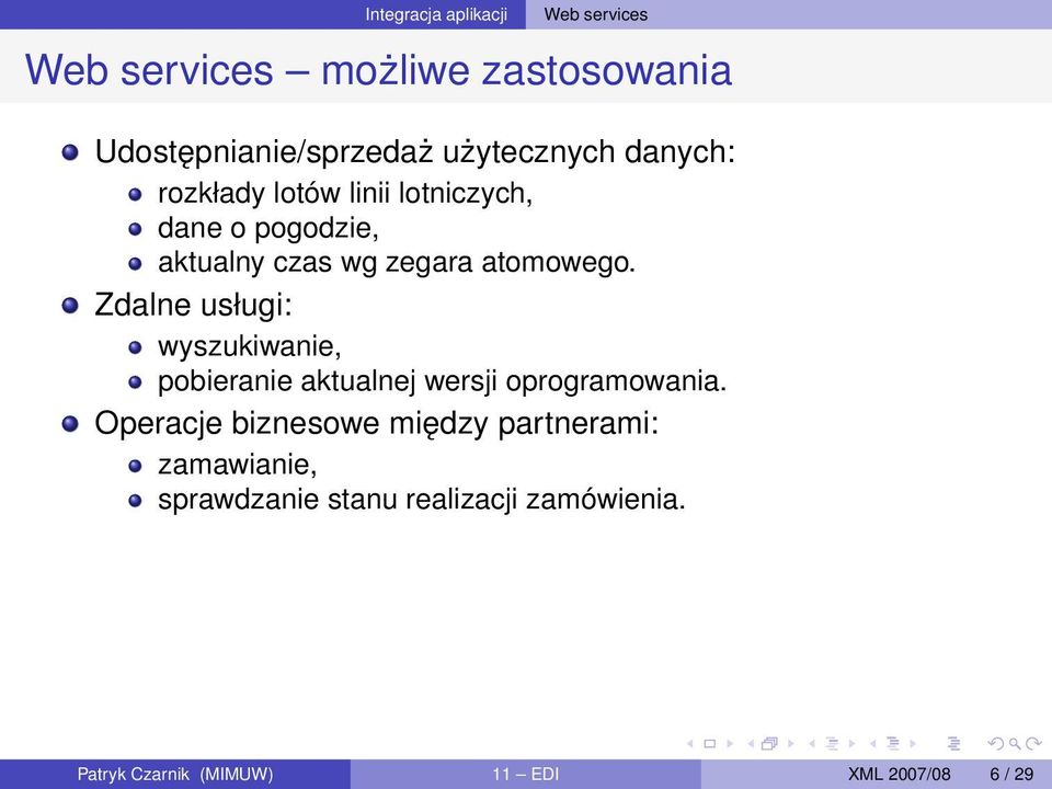 Zdalne usługi: wyszukiwanie, pobieranie aktualnej wersji oprogramowania.