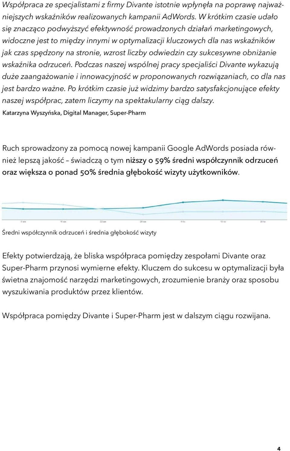 stronie, wzrost liczby odwiedzin czy sukcesywne obniżanie wskaźnika odrzuceń.