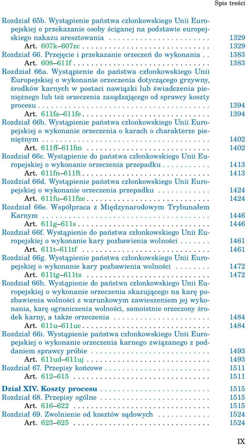 Wystąpienie do państwa członkowskiego Unii Europejskiej o wykonanie orzeczenia dotyczącego grzywny, środków karnych w postaci nawiązki lub świadczenia pieniężnego lub też orzeczenia zasądzającego od