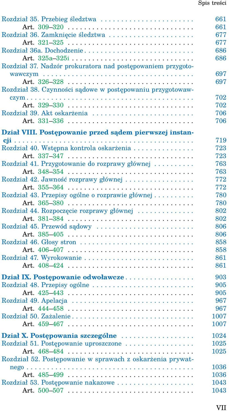 Nadzór prokuratora nad postępowaniem przygotowawczym..................................... 697 Art. 326 328............................... 697 Rozdział 38.