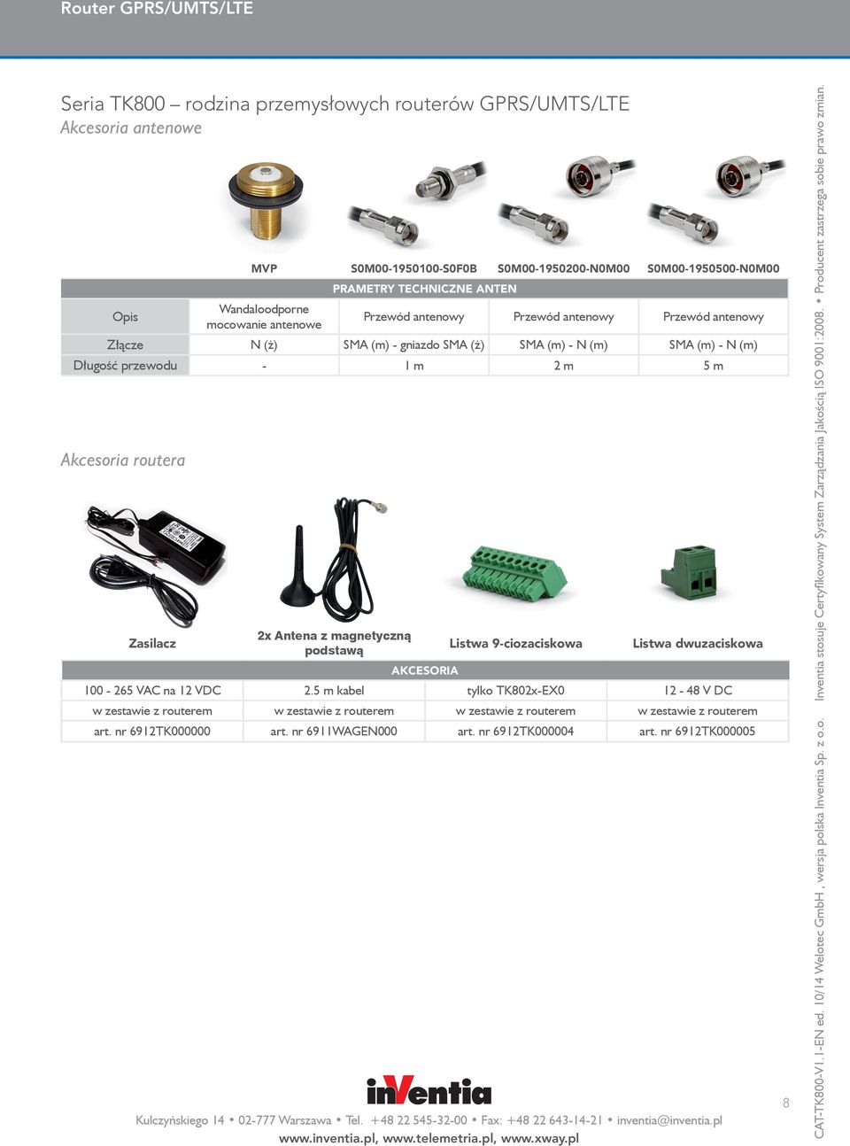 Listwa dwuzaciskowa 100-265 VAC na 12 VDC 2.5 m kabel tylko TK802x-EX0 12-48 V DC w zestawie z routerem w zestawie z routerem w zestawie z routerem w zestawie z routerem art. nr 6912TK000000 art.